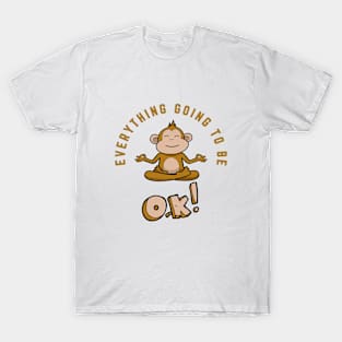 Everything Going to be Okay T-Shirt